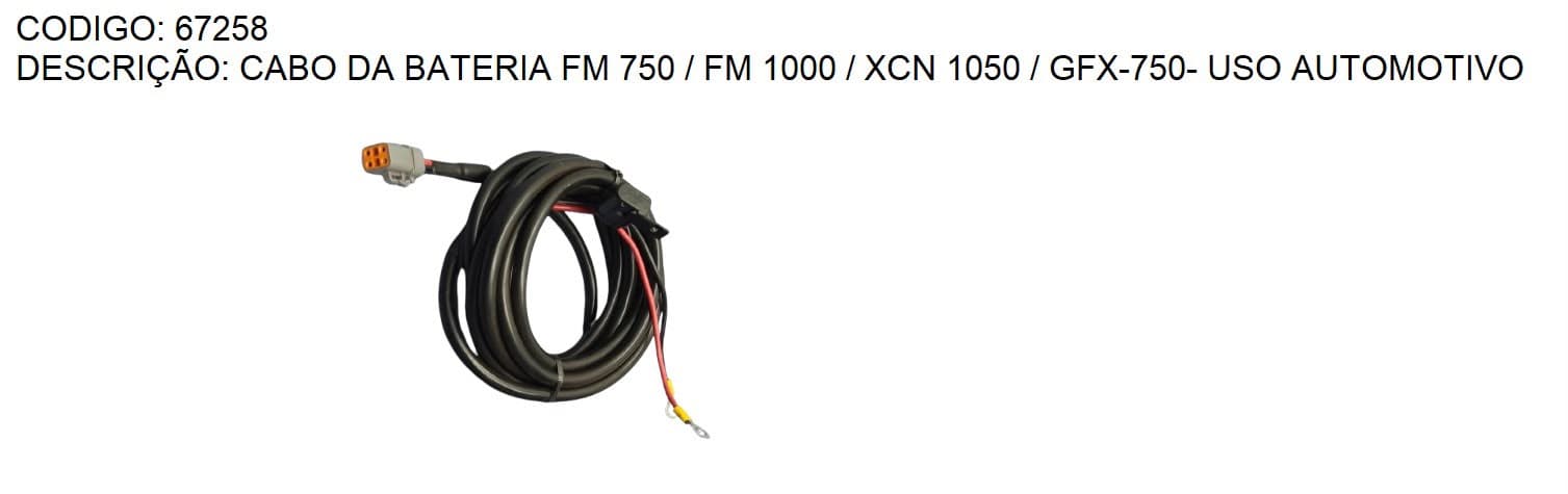 CABO DA BATERIA FM 750 / FM 1000 / XCN 1050 / GFX-750- USO AUTOMOTIVO
